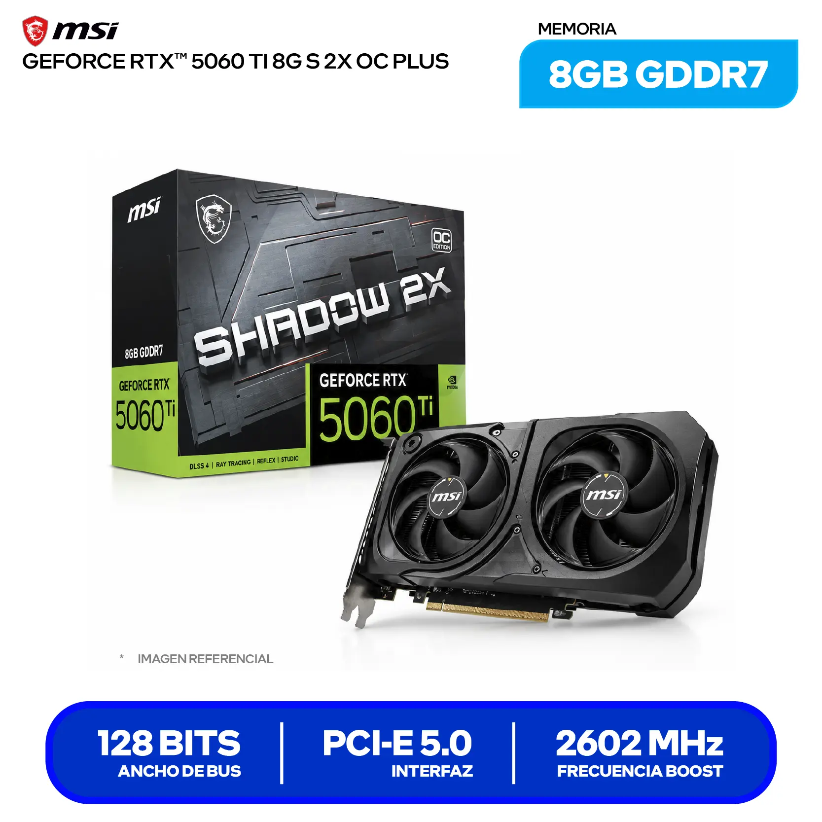 Tarjeta de video MSI NVIDIA GeForce RTX 5060 Ti Shadow 2X OC 8GB (G506T-8S2CP) GDDR7, 3x DisplayPort, 1x HDMI
